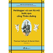 Heidegger Và Con Hà Mã Bước Qua Cổng Thiên Đường