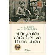 Sách Những điều chưa biết về th.u.ố.c p.h.i.ệ.n Bìa cứng - Nhã Nam - BẢN