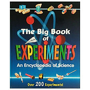 The Big Book Of Experiments An Encyclopedia Of Science