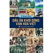 Dấu Ấn Khơi Dòng Văn Hóa Việt