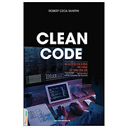 Clean Code - Mã Sạch Và Con Đường Trở Thành Lập Trình Viên Giỏi Tái Bản