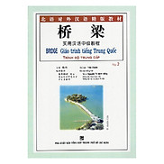 Bridge - Giáo Trình Tiếng Trung Quốc - Trình Độ Trung Cấp - - Tập 2 Kèm 6