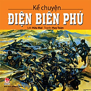 Kim Đồng - Kể chuyện Điện Biên Phủ