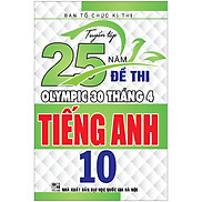 Tuyển Tập 25 Năm Đề Thi Olympic 30 Tháng 4 - Tiếng Anh 10