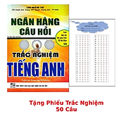 Ngân Hàng Câu Hỏi Trắc Nghiệm Tiếng Anh + Tặng Phiếu Trắc Nghiệm 50 Câu_HA