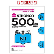 500 Câu Hỏi Luyện Thi Năng Lực Nhật Ngữ - Trình Độ N1 Tái Bản 2023