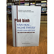 Phê bình Văn Học Nghệ Thuật ở Việt Nam hiện nay