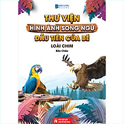 Từ Điển - Thư Viện Hình Ảnh Song Ngữ Đầu tiên Của Bé - Loài chim