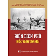 Điện Biên Phủ - Mốc vàng thời đại