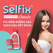 Dầu gội sạch gàu SELFIX CLASSIC cho da đầu Hỗ trợ giảm gàu