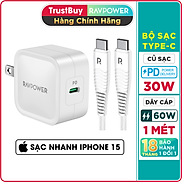 Bộ Củ Sạc Nhanh Type C 30W Cho iPhone 15, iPad Pro, SamSung RAVPower RP