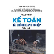 Giáo Trình Kế Toán Tài Chính Doanh Nghiệp Phần 1&2