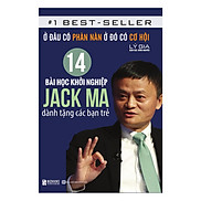 14 Bài Học Khởi Nghiệp Jack Ma Dành Tặng Các Bạn Trẻ Ở Đâu Có Phàn Nàn Ở