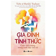 Gia Đình Tỉnh Thức - Cuộc Cách Mạng Trong Nuôi Dạu Con Cái