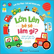 Lift the flap - Lật mở khám phá - Lớn lên bé sẽ làm gì