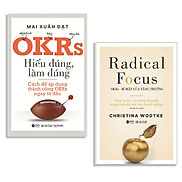 Combo Sách OKRs - Hiểu Đúng, Làm Đúng + Radical Focus - OKRs