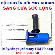 Bộ chuyển đổi máy khoan thành Máy Cưa Sọc Lọng