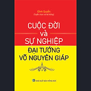 Cuộc đời và sự nghiệp Đại tướng Võ Nguyên Giáp