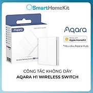 Công tắc ngữ cảnh không dây Aqara H1 Smart Wireless Switch Zigbee