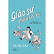 Sách Giáo Sư Phiêu Lưu Ký - Tản Mạn Với Một Nhà Toán Học