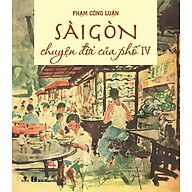 Sài Gòn Chuyện Đời Của Phố 4 Bìa Mềm thumbnail