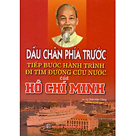Dấu Chân Phía Trước Tiếp Bước Hành Trình Của Hồ Chí Minh thumbnail