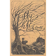 Cuốn tiểu thuyết dữ dội và bí ẩn của nữ tác giả Emily Bront Đồi gió hú TB thumbnail