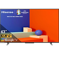 Google Tivi Hisense 4K 43 inch 43A6500K- Hàng chính hãng