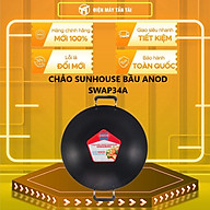 CHẢO SUNHOUSE BẦU ANOD SWAP34A - Hàng chính hãng