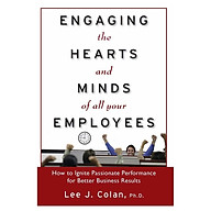 Engaging The Hearts And Minds Of All Your Employees How To Ignite Passionate Performance For Better Business Results thumbnail