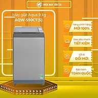 Máy giặt Aqua 9 kg AQW-S90CT.S - Hàng chính hãng [Giao hàng toàn quốc]