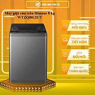 Máy giặt Hisense 8kg WTZQ8012UT Giặt Eco tiết kiệm điện năng, bảo hành 24 tháng - HÀNG CHÍNH HÃNG