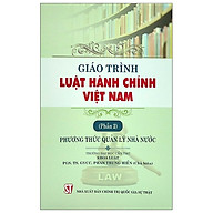 Giáo Trình Luật Hành Chính Việt Nam - Phần 2 Phương Thức Quản Lý Nhà Nước thumbnail