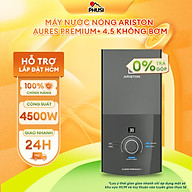 Máy nước nóng Ariston AURES Premium+ 4.5 Không Bơm [Hàng Chính Hãng]