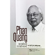 Phan Quang 90 Tuổi Đời 70 Tuổi Nghề thumbnail