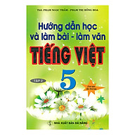 Hướng Dẫn Học Và Làm Bài - Làm Văn Tiếng Việt 5 - Tập 2 thumbnail