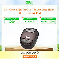 JPK-W18W - NỒI CƠM ĐIỆN TỬ CAO TẦN ÁP SUẤT TIGER JPK-W18W - Hàng Chính Hãng