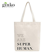 Túi Tote Vải Mộc GINKO Dây Kéo In Hình We Are Super Human M03 thumbnail