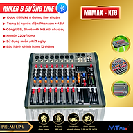 [ƯU ĐÃI CỰC LỚN - TẶNG NGAY DÂY CANON RA HOA SEN] Mixer MTMAX KT8 Cao Cấp Với 8 Đường Line Chuyên Nâng Cấp Loa Kéo, Dàn Karaoke, Sân Khấu, Hội Nghị, Bữa Tiệc, Tặng Dây Canon Ra Hoa Sen, Hàng Chính Hãng, Bảo Hành 12 Tháng