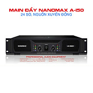Main đẩy công suất NANOMAX A-150 - 24 sò, nguồn đồng, mạch class H thumbnail
