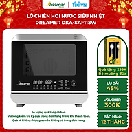 Lò Chiên Hơi Nước Siêu Nhiệt DKA-SAF118W 18L Kết Hợp Chiên Và Hấp Hơi Nước, 14 Chức Năng Nấu, Màn Hình Cảm Ứng và Núm Xoay Tiện Lợi