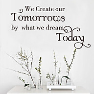 Decal dán tường We create our tomorrows by what we dream today 30 x 57 cm thumbnail