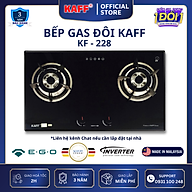 Bếp ga KAFF KF- 228 - Hàng chính hãng