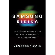 Samsung Rising The Inside Story Of The South Korean Giant That Set Out To thumbnail