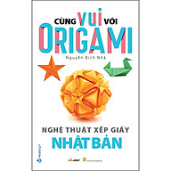Cùng Vui Với Origami - Nghệ Thuật Xếp Giấy Nhật Bản thumbnail