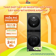 Tháp giặt sấy LG giặt 14kg sấy 10 kg WT1410NHB - Hàng Chính Hãng - Mới 100%