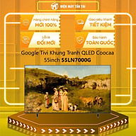 Smart Tivi Coocaa khung tranh QLED 4K 55 inch 55LN7000G - Hàng chính hãng