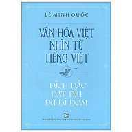 Văn Hóa Việt Nhìn Từ Tiếng Việt - Dích Dắc Dặt Dìu Dư Dí Dỏm thumbnail