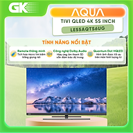 Android Tivi Aqua 4K 55 Inch LE55AQTS6UG - Hàng chính hãng (chỉ giao HCM)