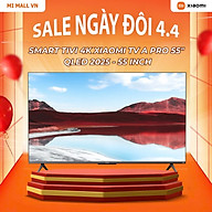 Smart Tivi 4K Xiaomi TV A Pro 55" QLED 2025 - 55 Inch - Hàng Chính Hãng, Bảo Hành 24 Tháng